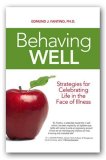 Behaving Well : Strategies for Celebrating Life in the Face of Illness cover art