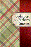 God's Best for a Father's Success 2012 9781400320165 Front Cover