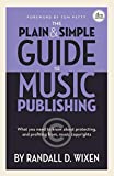 The Plain & Simple Guide to Music Publishing:  9781540064165 Front Cover
