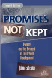 Promises Not Kept Poverty and the Betrayal of Third World Development cover art