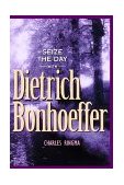 Seize the Day -- with Dietrich Bonhoeffer A 365 Day Devotional  9781576832165 Front Cover