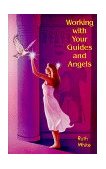 Working with Your Guides and Angels 1997 9781578630165 Front Cover