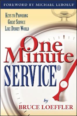 One Minute ServiceR Keys to Providing Great Service Like Disney World 2012 9781932021165 Front Cover