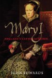Mary I England's Catholic Queen  9780300194166 Front Cover