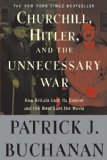 Churchill, Hitler, and the Unnecessary War How Britain Lost Its Empire and the West Lost the World cover art