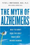 Myth of Alzheimer's What You Aren't Being Told about Today's Most Dreaded Diagnosis 2008 9780312368166 Front Cover