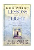 George Anderson's Lessons from the Light Extraordinary Messages of Comfort and Hope from the Other Side 2000 9780425174166 Front Cover