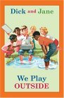Dick and Jane: We Play Outside 2005 9780448436166 Front Cover