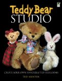 Teddy Bear Studio Create Your Own Handcrafted Heirlooms 2011 9780486481166 Front Cover