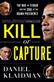 Kill or Capture The War on Terror and the Soul of the Obama Presidency cover art