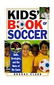 Kids' Book of Soccer Skills, Strategies, and the Rules of the Game 2000 9780806519166 Front Cover