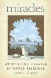 Miracles Wonder and Meaning in World Religions cover art