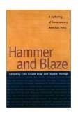 Hammer and Blaze A Gathering of Contemporary American Poets  9780820324166 Front Cover