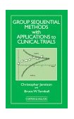 Group Sequential Methods with Applications to Clinical Trials  9780849303166 Front Cover