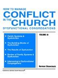 How to Manage Conflict in the Church Dysfunctional Congregations  9780938180166 Front Cover