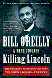Killing Lincoln The Shocking Assassination That Changed America Forever  9781250012166 Front Cover