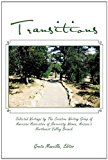 Transitions Selected Writings by the Creative Writing Group of American Association of University Women, Arizona's Northwest Valley Branch 2011 9781462026166 Front Cover