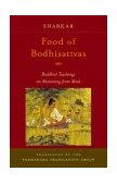 Food of Bodhisattvas Buddhist Teachings on Abstaining from Meat cover art