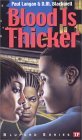Blood Is Thicker  9781591940166 Front Cover