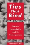 Ties That Bind Familial Homophobia and Its Consequences cover art