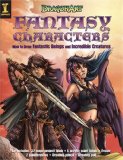 Dragonart Fantasy Character How to Draw Fantastic Beings and Incredible Creatures 2008 9781600613166 Front Cover