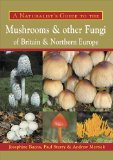 Mushrooms and Other Fungi of Britain and Northern Europe 2010 9781906780166 Front Cover