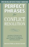 Perfect Phrases for Conflict Resolution Hundreds of Ready-to-Use Phrases for Encouraging a More Productive and Efficient Work Environment cover art