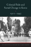 Colonial Rule and Social Change in Korea, 1910-1945  9780295992167 Front Cover