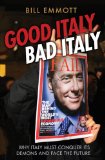 Good Italy, Bad Italy Why Italy Must Conquer Its Demons to Face the Future cover art