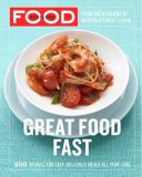 Everyday Food: Great Food Fast 250 Recipes for Easy, Delicious Meals All Year Long: a Cookbook 2007 9780307354167 Front Cover