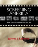 Screening America United States History Through Film Since 1900 cover art
