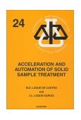 Acceleration and Automation of Solid Sample Treatment 2002 9780444507167 Front Cover