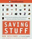 Saving Stuff How to Care for and Preserve Your Collectibles, Heirlooms, and Other Prized Possessions cover art