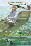 Secret World of Walter Anderson 2014 9780763671167 Front Cover