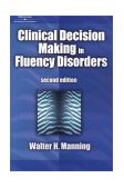 Clinical Decision Making in Fluency Disorders 2nd 2000 Revised  9780769301167 Front Cover