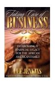Taking Care of Business Establishing a Financial Legacy for the African American Family  9780802440167 Front Cover