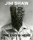 Jim Shaw The End Is Here  9780847847167 Front Cover