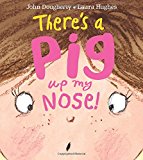 There's a Pig up My Nose!  9781405277167 Front Cover