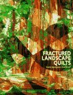 Fractured Landscape Quilts 1996 9781571200167 Front Cover