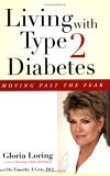 Living with Type 2 Diabetes Moving Past the Fear 2007 9781595820167 Front Cover