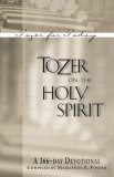 Tozer on the Holy Spirit A 366-Day Devotional  9781600661167 Front Cover