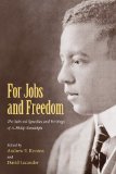 For Jobs and Freedom The Selected Speeches and Writings of A. Philip Randolph  9781625341167 Front Cover