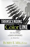Transcending the Color Line The Sociology of Black Experience in America 2014 9781630473167 Front Cover