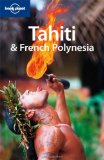 Lonely Planet Tahiti &amp; French Polynesia 8th 2009 Revised  9781741043167 Front Cover