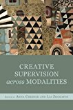 Creative Supervision Across Modalities Theory and Applications for Therapists, Counsellors and Other Helping Professionals 2013 9781849053167 Front Cover