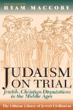 Judaism on Trial Jewish-Christian Disputations in the Middle Ages cover art