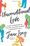 Unconditional Love A Guide to Navigating the Joys and Challenges of Being a Grandparent Today  9780062427168 Front Cover