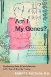 Am I My Genes? Confronting Fate and Family Secrets in the Age of Genetic Testing cover art