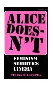 Alice Doesn't Feminism, Semiotics, Cinema 1984 9780253203168 Front Cover