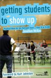 Getting Students to Show Up Practical Ideas for Any Outreach Event - From 10 to 10,000 2007 9780310272168 Front Cover